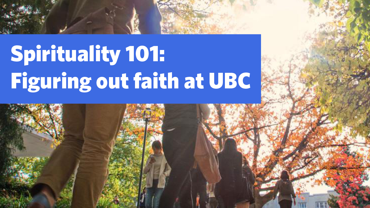 Spirituality 101 Figuring Out Faith At Ubc Ubc Equity And Inclusion Office