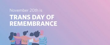 On November 20th, commemorate Trans Day of Remembrance.