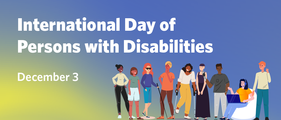 International Day of persons with Disabilities is on December 3rd.